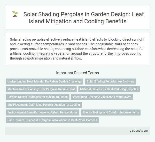 Solar Shading Pergolas in Garden Design: Heat Island Mitigation and Cooling Benefits