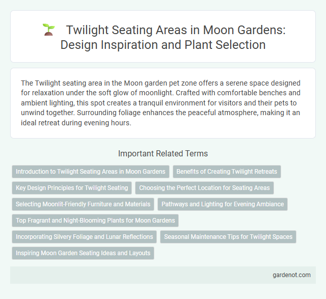 Twilight Seating Areas in Moon Gardens: Design Inspiration and Plant Selection