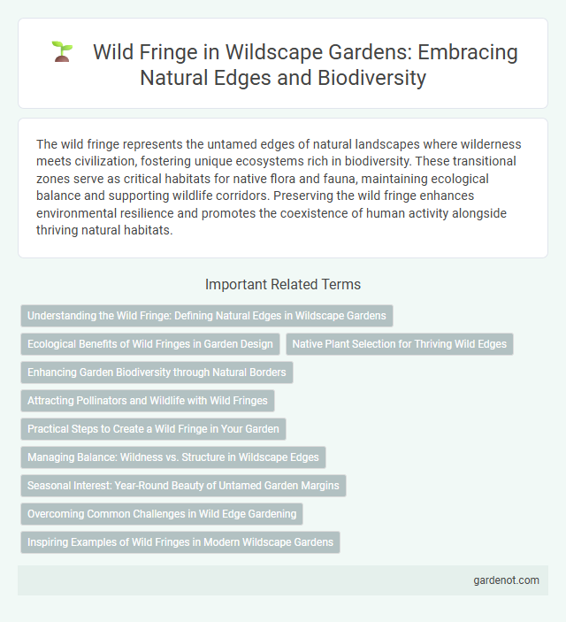 Wild Fringe in Wildscape Gardens: Embracing Natural Edges and Biodiversity