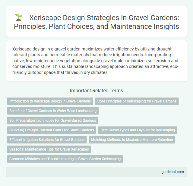 Xeriscape Design Strategies in Gravel Gardens: Principles, Plant Choices, and Maintenance Insights
