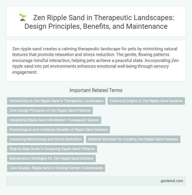 Zen Ripple Sand in Therapeutic Landscapes: Design Principles, Benefits, and Maintenance