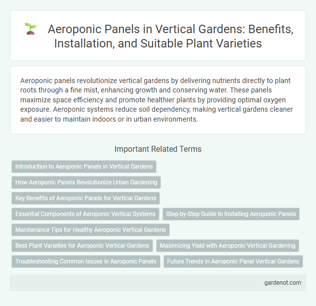Aeroponic Panels in Vertical Gardens: Benefits, Installation, and Suitable Plant Varieties
