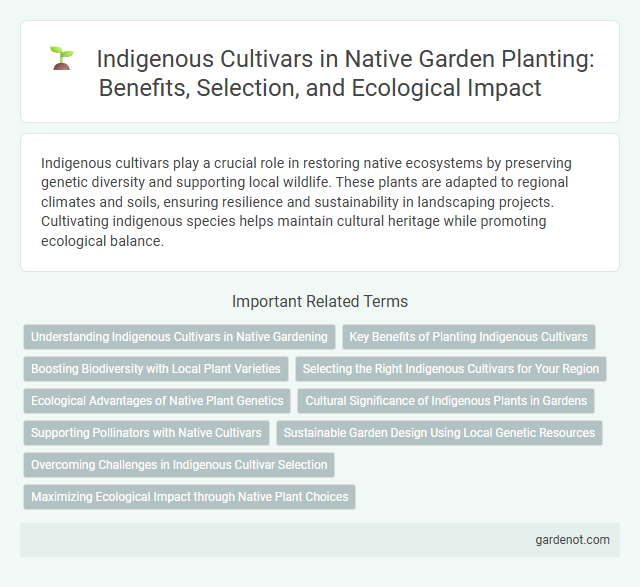Indigenous Cultivars in Native Garden Planting: Benefits, Selection, and Ecological Impact