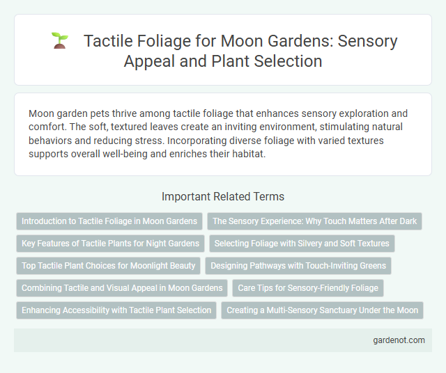 Tactile Foliage for Moon Gardens: Sensory Appeal and Plant Selection