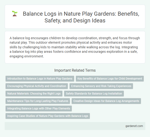 Balance Logs in Nature Play Gardens: Benefits, Safety, and Design Ideas