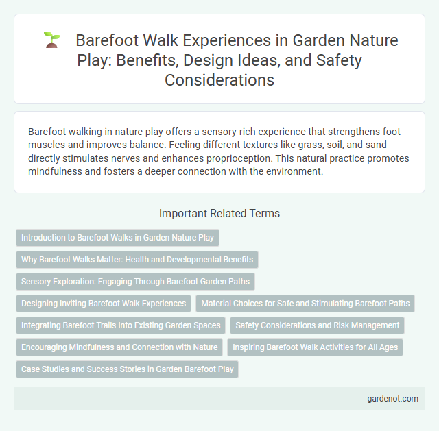 Barefoot Walk Experiences in Garden Nature Play: Benefits, Design Ideas, and Safety Considerations