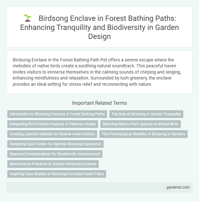 Birdsong Enclave in Forest Bathing Paths: Enhancing Tranquility and Biodiversity in Garden Design