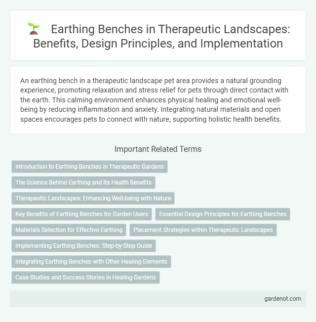 Earthing Benches in Therapeutic Landscapes: Benefits, Design Principles, and Implementation