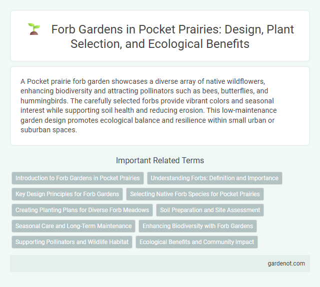 Forb Gardens in Pocket Prairies: Design, Plant Selection, and Ecological Benefits