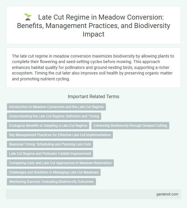 Late Cut Regime in Meadow Conversion: Benefits, Management Practices, and Biodiversity Impact