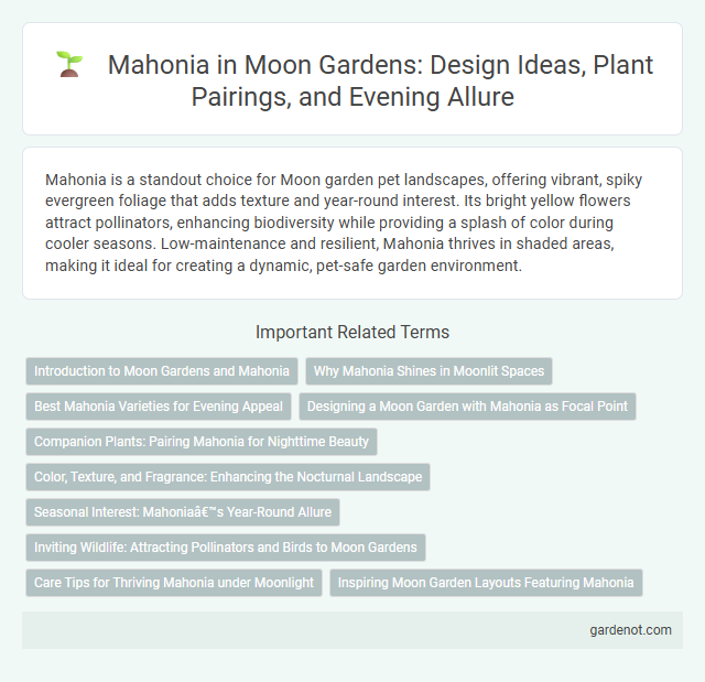 Mahonia in Moon Gardens: Design Ideas, Plant Pairings, and Evening Allure