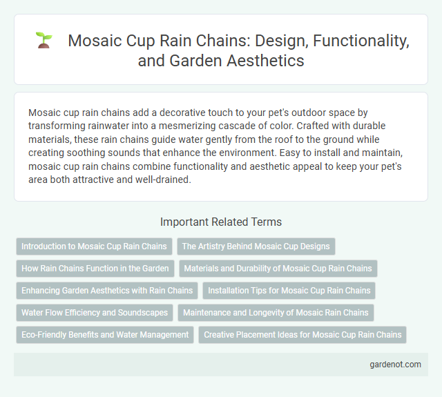 Mosaic Cup Rain Chains: Design, Functionality, and Garden Aesthetics