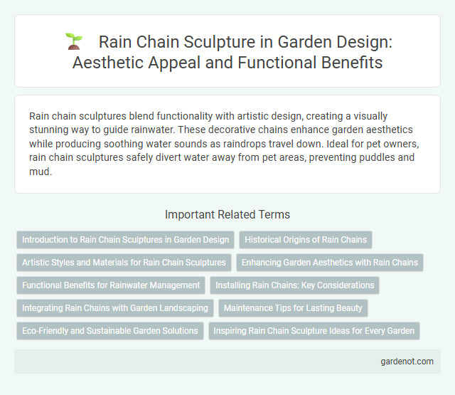 Rain Chain Sculpture in Garden Design: Aesthetic Appeal and Functional Benefits