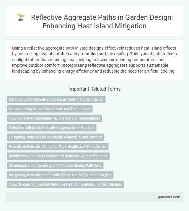 Reflective Aggregate Paths in Garden Design: Enhancing Heat Island Mitigation