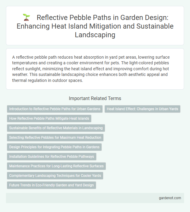 Reflective Pebble Paths in Garden Design: Enhancing Heat Island Mitigation and Sustainable Landscaping