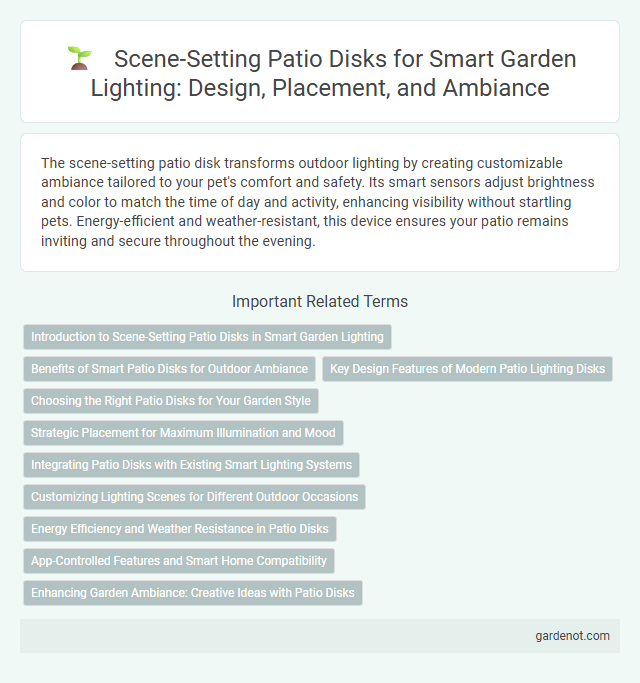 Scene-Setting Patio Disks for Smart Garden Lighting: Design, Placement, and Ambiance