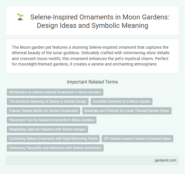 Selene-Inspired Ornaments in Moon Gardens: Design Ideas and Symbolic Meaning