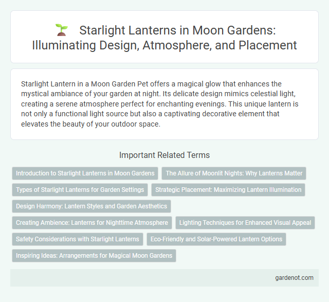 Starlight Lanterns in Moon Gardens: Illuminating Design, Atmosphere, and Placement
