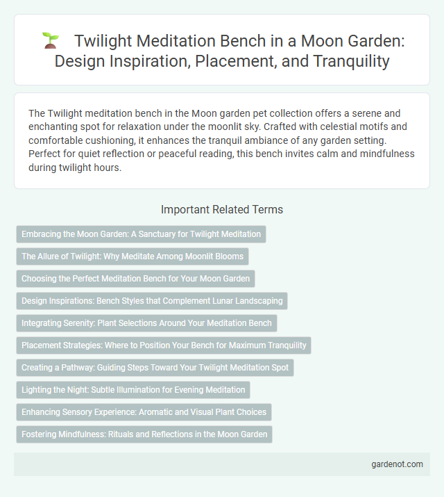 Twilight Meditation Bench in a Moon Garden: Design Inspiration, Placement, and Tranquility