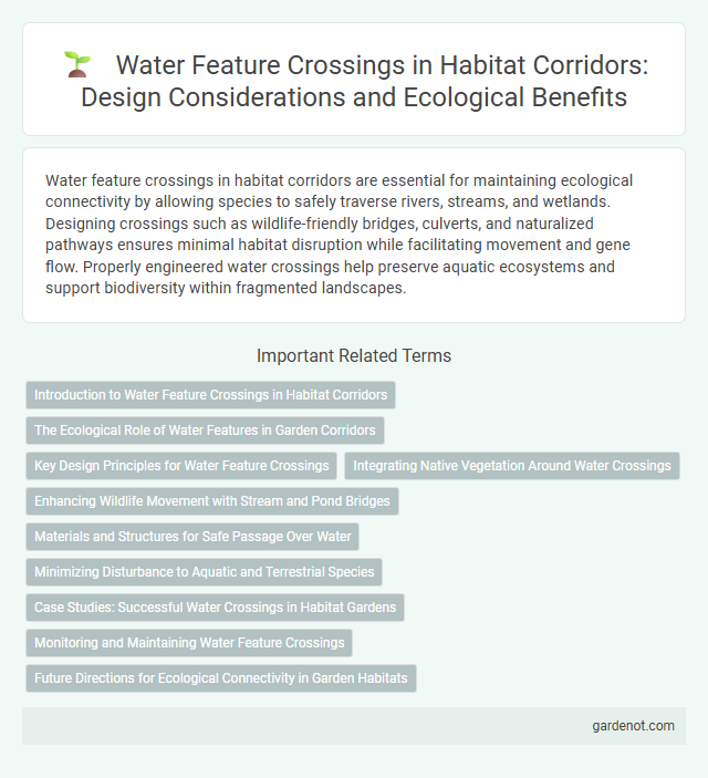 Water Feature Crossings in Habitat Corridors: Design Considerations and Ecological Benefits