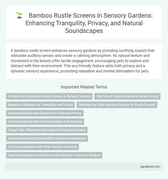 Bamboo Rustle Screens in Sensory Gardens: Enhancing Tranquility, Privacy, and Natural Soundscapes