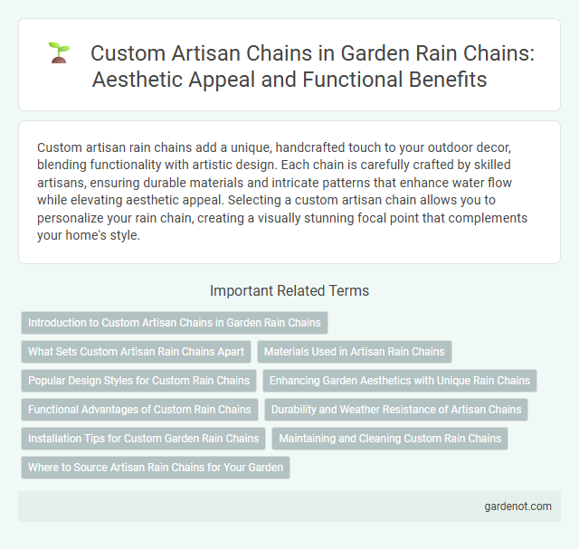 Custom Artisan Chains in Garden Rain Chains: Aesthetic Appeal and Functional Benefits