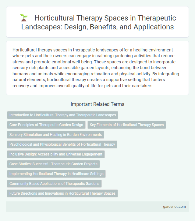 Horticultural Therapy Spaces in Therapeutic Landscapes: Design, Benefits, and Applications