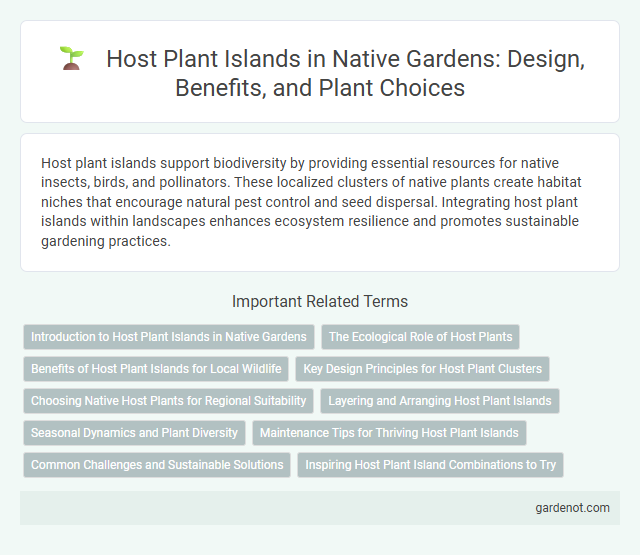 Host Plant Islands in Native Gardens: Design, Benefits, and Plant Choices