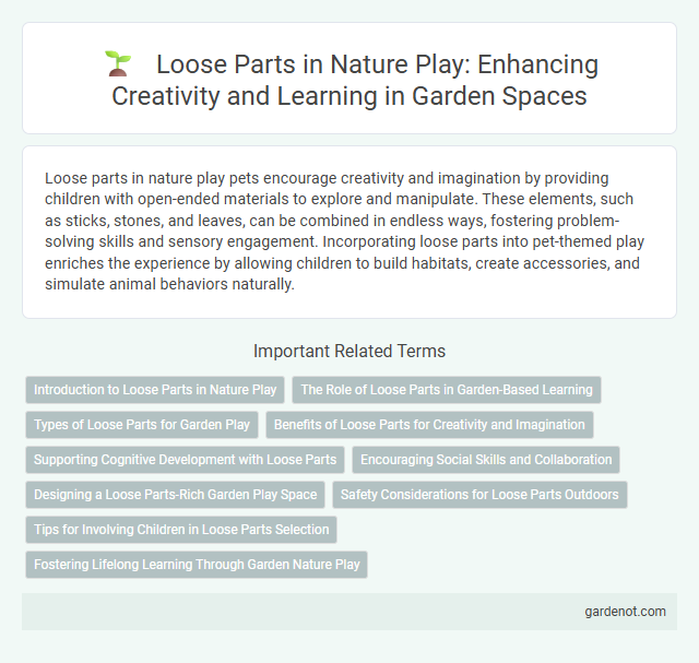 Loose Parts in Nature Play: Enhancing Creativity and Learning in Garden Spaces
