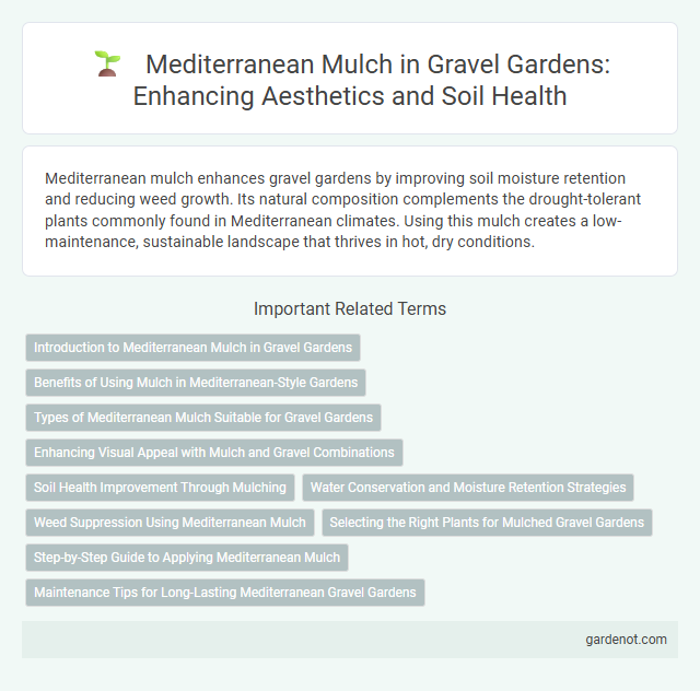 Mediterranean Mulch in Gravel Gardens: Enhancing Aesthetics and Soil Health