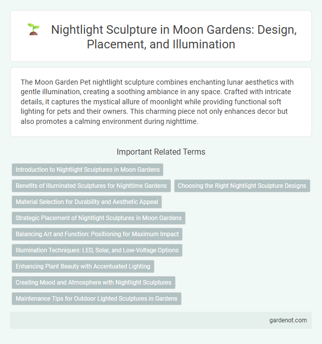 Nightlight Sculpture in Moon Gardens: Design, Placement, and Illumination