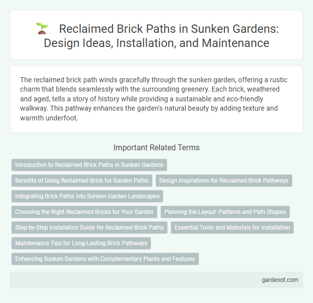 Reclaimed Brick Paths in Sunken Gardens: Design Ideas, Installation, and Maintenance