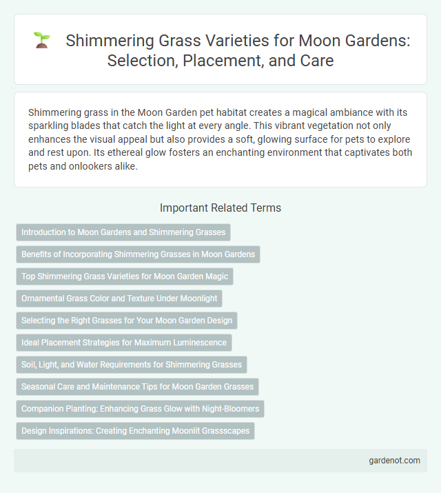 Shimmering Grass Varieties for Moon Gardens: Selection, Placement, and Care