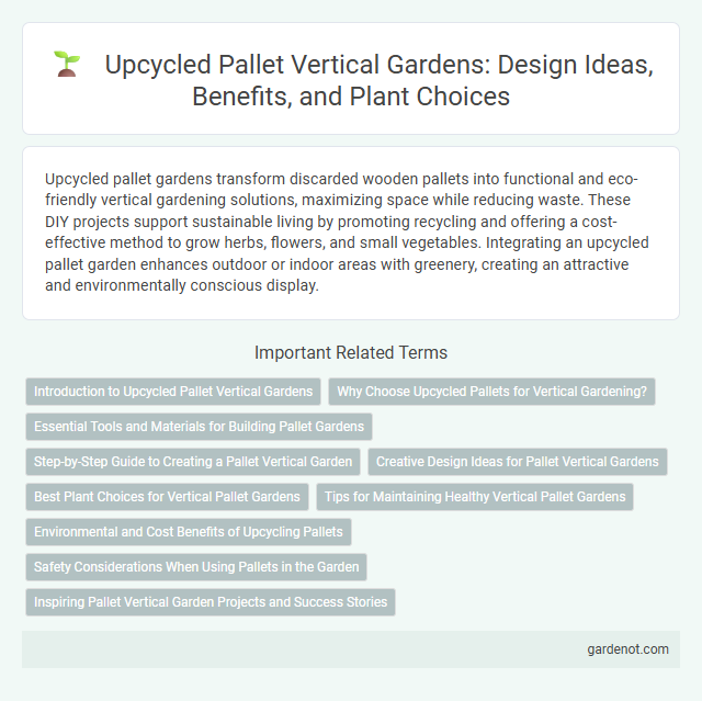 Upcycled Pallet Vertical Gardens: Design Ideas, Benefits, and Plant Choices